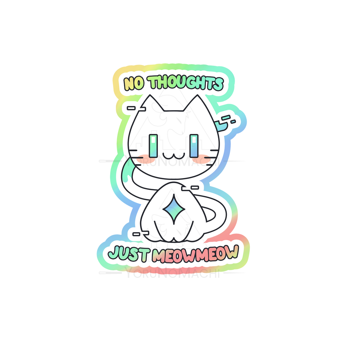 No Thoughts Just Meow Meow Holographic Sticker